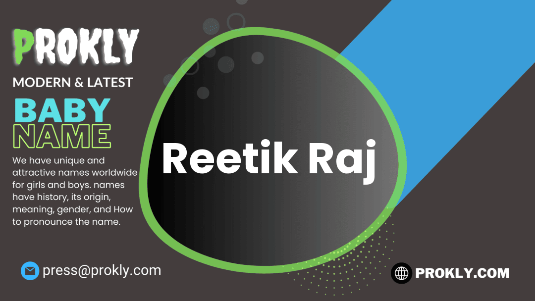 Reetik Raj about latest detail